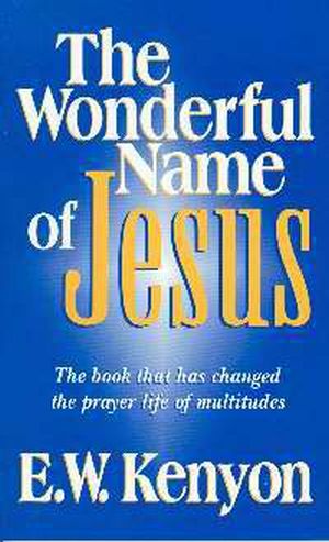 The Wonderful Name Of Jesus PB - E W Kenyon